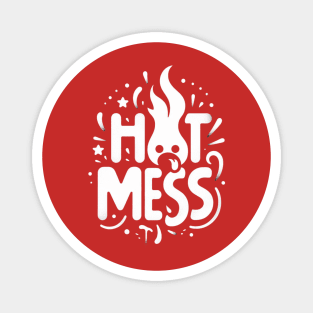 Hot mess Magnet